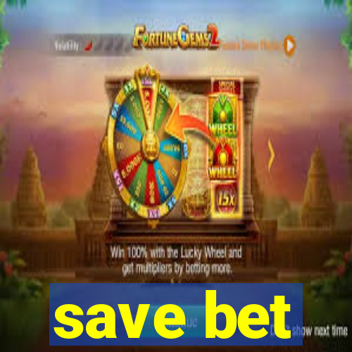 save bet